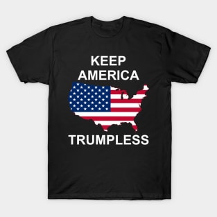 keep america trumpless for everyone T-Shirt